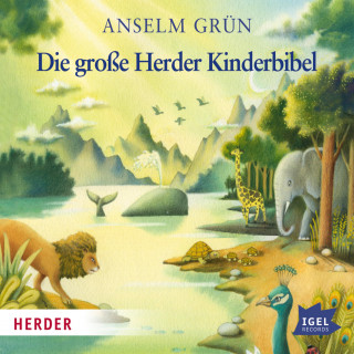 Anselm Grün: Die große Herder Kinderbibel