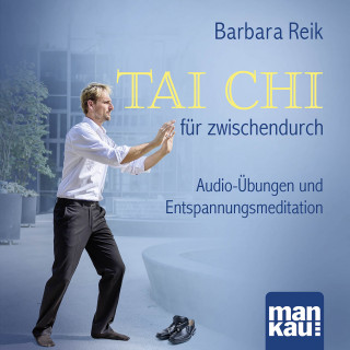 Barbara Reik: Tai Chi für zwischendurch