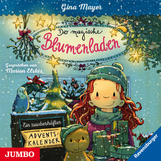 Gina Mayer: Der magische Blumenladen. Ein zauberhafter Adventskalender