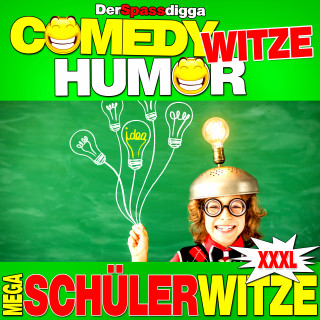 Der Spassdigga: Comedy Witze Humor - Mega Schülerwitze Xxxl