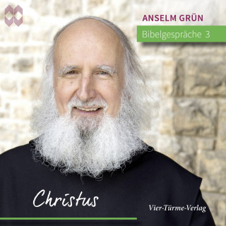 Anselm Grün: Bibelgespräche 03: Christus