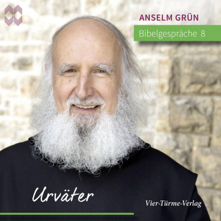 Anselm Grün: Bibelgespräche 08: Urväter