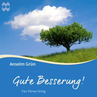 Anselm Grün: Gute Besserung