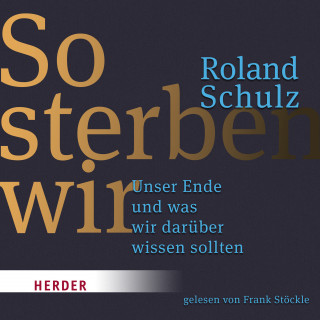 Roland Schulz: So sterben wir