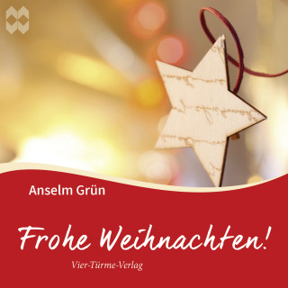 Anselm Grün: Frohe Weihnachten