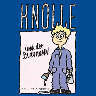 Gertrud Schmalenbach: 05: Knolle und der Blaumann