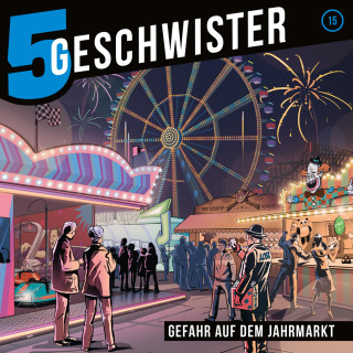 5 Geschwister, Tobias Schier: 15: Gefahr auf dem Jahrmarkt