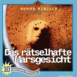 Hanno Herzler: 10: Das rätselhafte Marsgesicht