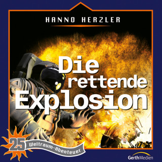 Hanno Herzler: 25: Die rettende Explosion