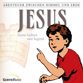 Günter Schmitz: 21: Jesus - Seine Geburt und Jugend