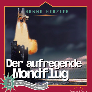 Hanno Herzler: 05: Der aufregende Mondflug