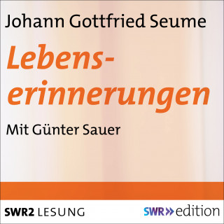 Johann Gottfried Seume: Lebenserinnerungen