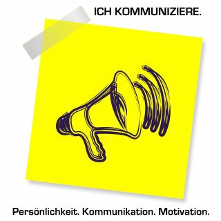 Patrick Lynen: Ich kommuniziere! Persönlichkeit. Kommunikation. Motivation.