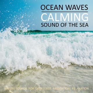 Yella A. Deeken: Calming Ocean Waves / Beruhigende Ozean Wellen / Sound Of The Sea / Sanftes Meeresrauschen