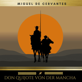 Miguel De Cervantes: Don Quijote von der Mancha