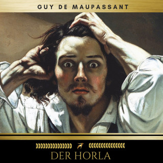 Guy de Maupassant: Der Horla