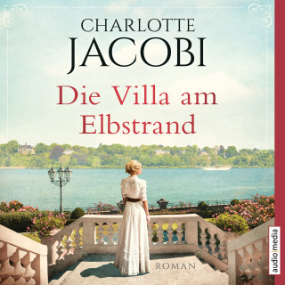 Charlotte Jacobi: Die Villa am Elbstrand