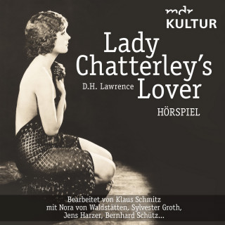 David Herbert Lawrence: Lady Chatterley's Lover (Hörspiel MDR Kultur)