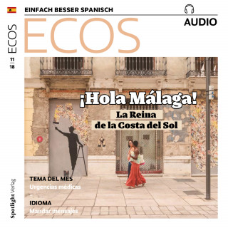 Spotlight Verlag: Spanisch lernen Audio - ¡Hola Málaga!