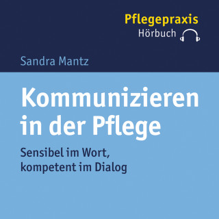 Sandra Mantz: Kommunizieren in der Pflege