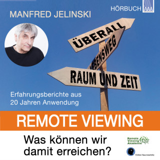 Manfred Jelinski: Remote Viewing - Was können wir damit erreichen?