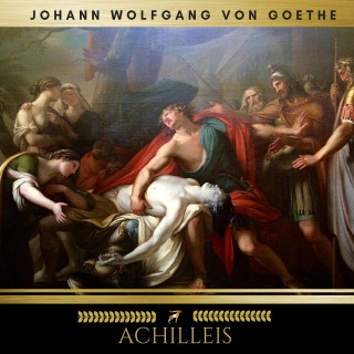Johann Wolfgang von Goethe: Achilleis