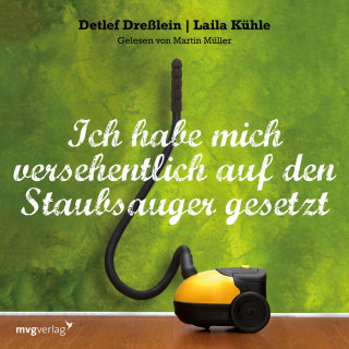 Laila Kühle, Detlef Dreßlein: Ich habe mich versehentlich auf den Staubsauger gesetzt