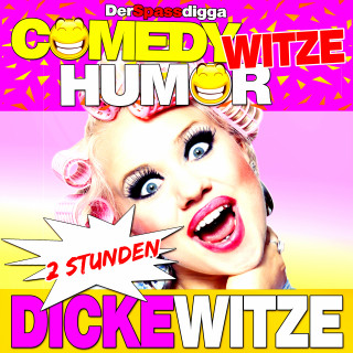 Der Spassdigga: Comedy Witze Humor - 2 Stunden Dicke Witze