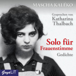 Mascha Kaleko: Solo für Frauenstimme