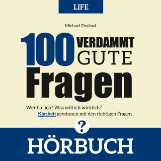 Michael Draksal: 100 Verdammt gute Fragen – LIFE