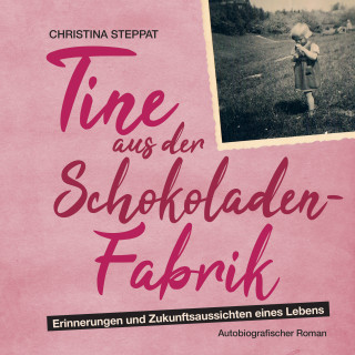 Sabine Thiering, Christina Steppat: Tine aus der Schokoladenfabrik