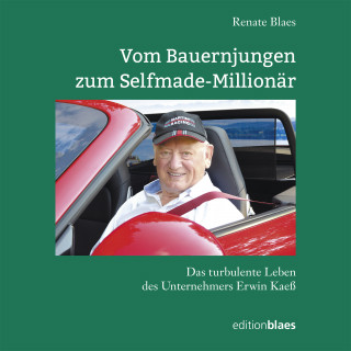 Renate Blaes: Vom Bauernjungen zum Selfmade-Millionär