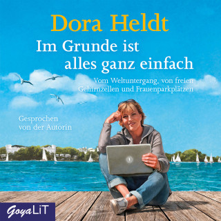 Dora Heldt: Im Grunde ist alles ganz einfach