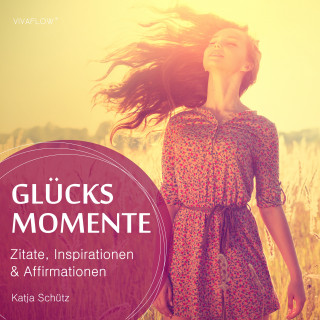 Katja Schuetz: Glücksmomente