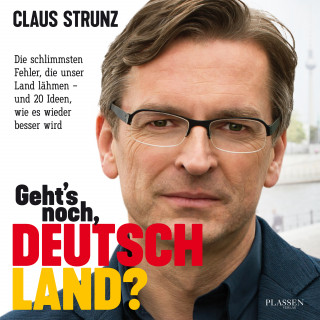 Claus Strunz: Geht's noch, Deutschland?