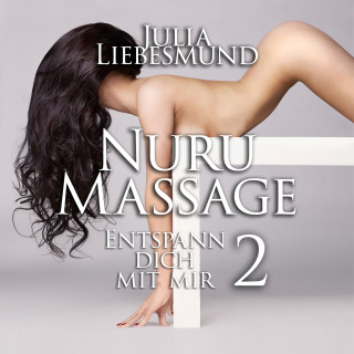 Julia Liebesmund: Nuru Massage