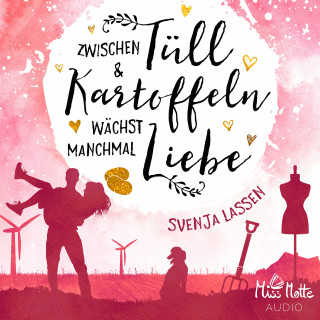 Svenja Lassen: Zwischen Tüll & Kartoffeln wächst manchmal Liebe