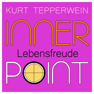 Kurt Tepperwein: Inner Point - Lebensfreude