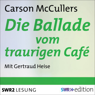 Carson McCullers: Die Ballade vom traurigen Café