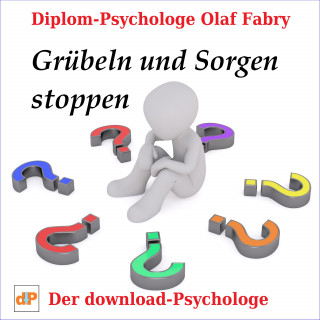 Olaf Fabry: Grübeln und Sorgen stoppen