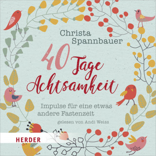 Christa Spannbauer: 40 Tage Achtsamkeit