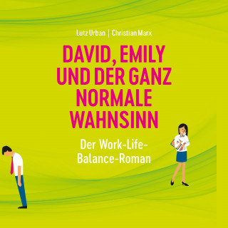 Christian Marx, Lutz Urban: David, Emily und der ganz normale Wahnsinn