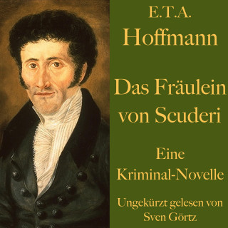E. T. A. Hoffmann: E. T. A. Hoffmann: Das Fräulein von Scuderi