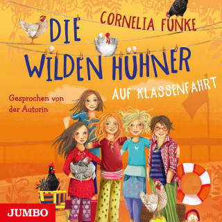 Cornelia Funke: Die Wilden Hühner auf Klassenfahrt