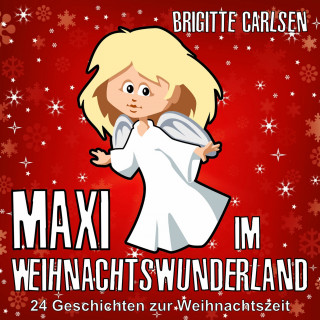 Brigitte Carlsen: Maxi im Weihnachtswunderland