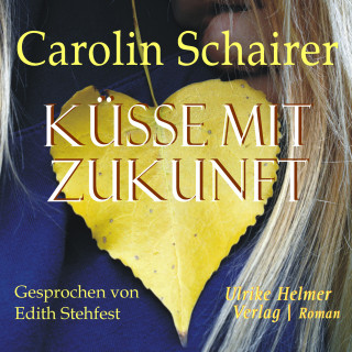 Carolin Schairer: Küsse mit Zukunft