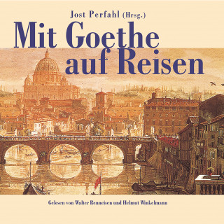 Jost Perfahl, Johann Wolfgang von Goethe: Mit Goethe auf Reisen