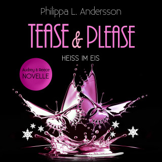 Philippa L. Andersson: Tease & Please - Heiss im Eis