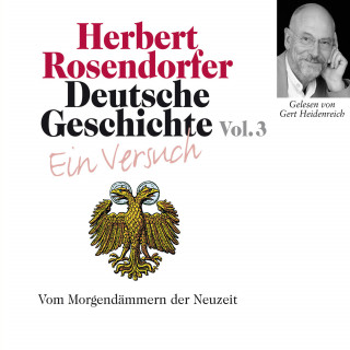 Herbert Rosendorfer: Deutsche Geschichte. Ein Versuch Vol. 03