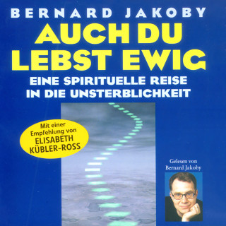 Bernard Jakoby: Auch du lebst ewig